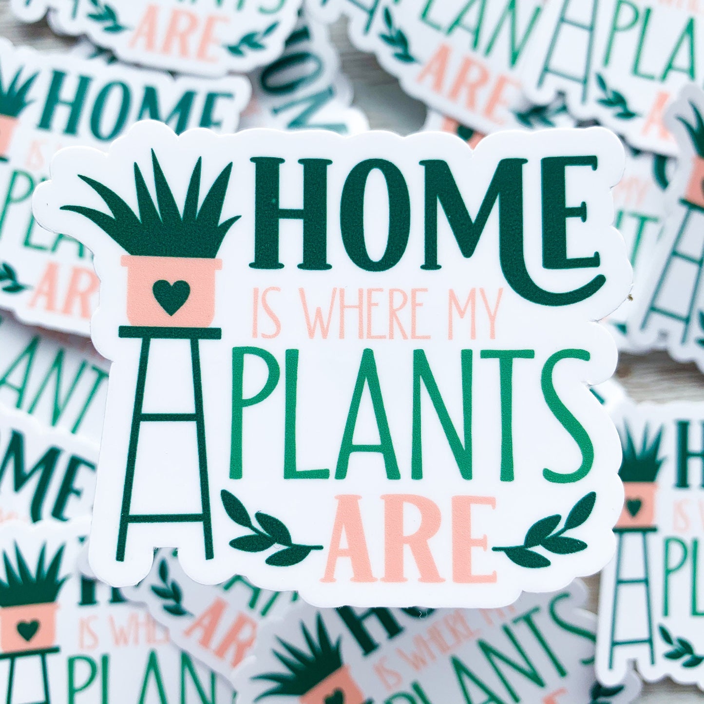 Home is Where My Plants Are Vinyl Sticker