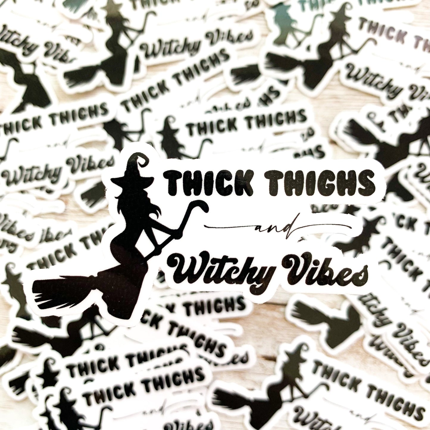 Thick Thighs and Witchy Vibes Vinyl Sticker