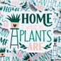 Home is Where My Plants Are Vinyl Sticker