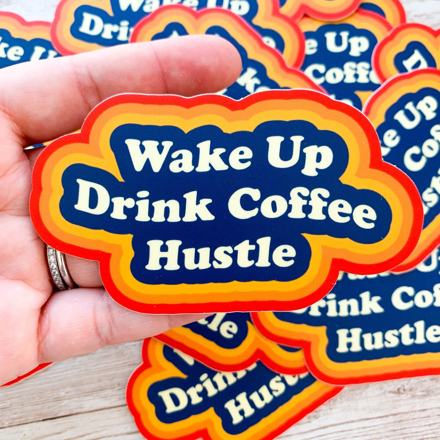 Wake Up, Drink Coffee, Hustle Vinyl Sticker