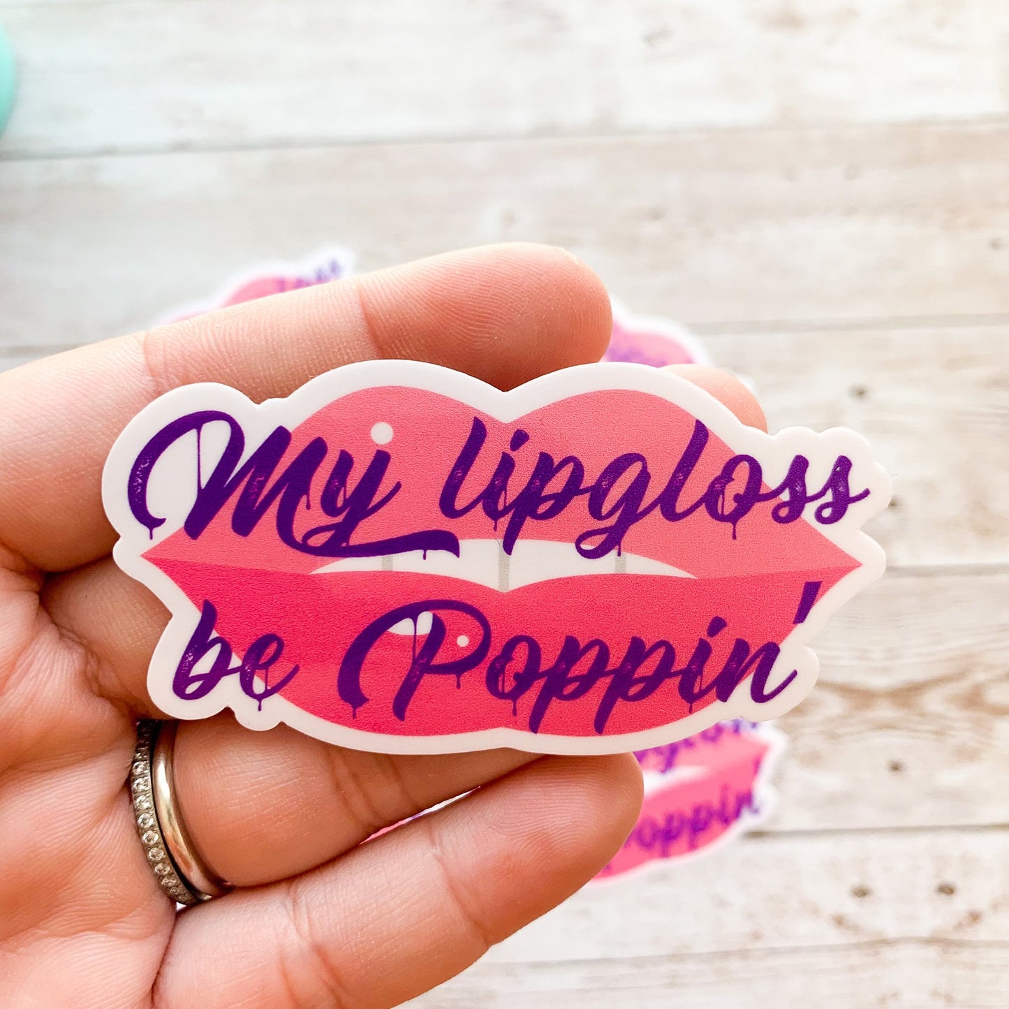My Lip Gloss Be Poppin' Vinyl Sticker