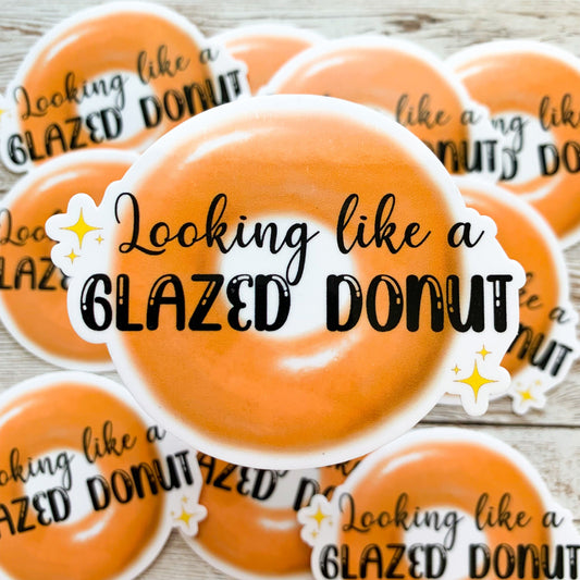 Looking Like a Glazed Donut Vinyl Sticker