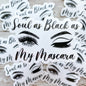 Soul as Black as My Mascara Vinyl Sticker